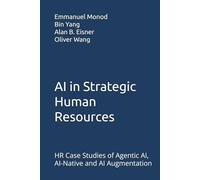 AI in Strategic Human Resources: HR Case Studies of Agentic AI, AI-Native and AI Augmentation