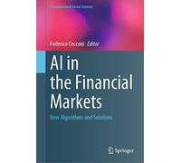 AI in the Financial Markets: New Algorithms and Solutions (Computational Social Sciences)