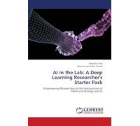 AI in the Lab: A Deep Learning Researcher's Starter Pack: Empowering Researchers at the Intersection of Molecular Biology and AI