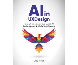 AI in UX Design: How UX Designers are Using AI in the Age of Artificial Intelligence