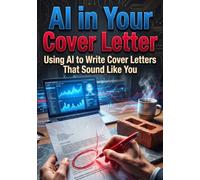 AI in Your Cover Letter: Using AI to Write Cover Letters That Sound Like You