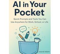AI in Your Pocket: Master Everyday Tasks with the Power of Artificial Intelligence