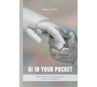 AI in Your Pocket: Mastering Everyday Intelligence