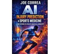 AI Injury Prediction & Sports Medicine: How Smart Systems Detect Risk Before Athletes Break: 5 (AI Sports Peak Performance)