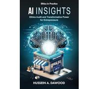 AI Insights: Ethics Audit and Transformative Power for Entrepreneurs (Ethics in Practice)