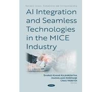 AI Integration and Seamless Technologies in the MICE Industry: (Business Issues, Competition and Entrepreneurship Series)