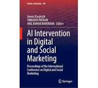 AI Intervention in Digital and Social Marketing: Proceedings of the International Conference on Digital and Social Marketing (Studies in Big Data, 187)
