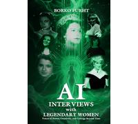 AI INTERVIEWS with LEGENDARY WOMEN: Voices of Power, Creativity, and Courage Beyond Time