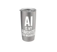 AI is My Favorite Coworker - Funny Tech Work Quote Stainless Steel Insulated Tumbler