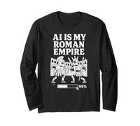 AI Is My Roman Empire - Funny Gladiator Robots Coliseum Tech Long Sleeve T-Shirt