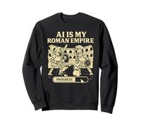 AI Is My Roman Empire - Robot Gladiator Coliseum Tech Meme Sweatshirt