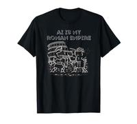 AI is My Roman Empire - Robot Gladiator Coliseum Tech Meme T-Shirt