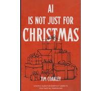 AI Is Not Just for Christmas: A simple guide to staying safe using artificial intelligence all year round