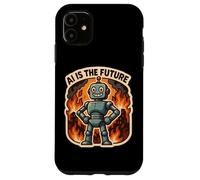 AI Is The Future Funny Anti Artificial Intelligence Sarcasm Case for iPhone 11