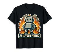 AI is Your Friend Funny Anti Artificial Intelligence Sarcasm T-Shirt