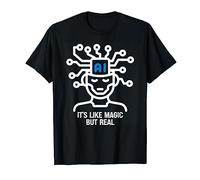Ai Its Like Magic But Real Funny Artificial Intelligence T-Shirt