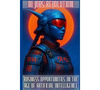 AI Jobs Revolution: How to Survive, Adapt, and Succeed in the Age of Artificial Intelligence