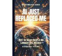 AI JUST REPLACED ME: Why So Many People No Longer Feel Needed (OVERSTIMULATED SERIES)