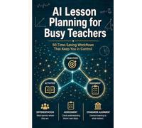 AI Lesson Planning for Busy Teachers: 50 Time-Saving Workflows That Keep You in Control