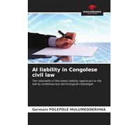 AI liability in Congolese civil law: The rationality of the classic liability regime put to the test by contemporary technological challenges