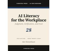 AI Literacy for the Workplace: Judgment, Verification, and Knowing When Not to Trust the Model (28)