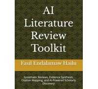 AI Literature Review Toolkit: Systematic Reviews, Evidence Synthesis, Citation Mapping, and AI-Powered Scholarly Discovery