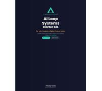 AI Loop Systems Starter Kit: A Weekend Playbook for Solo Creators & Digital Product Sellers: 25 Copy-Paste AI Prompts for a Content Engine, Traffic & Lead Loop and Product Improvement Loop
