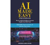 AI Made Easy For Everyone: Watch Artificial Intelligence Instantly Simplify Your Daily Tasks