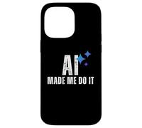 AI Made Me Do It Tech Humor Glitched Logic Graphic Design Case for iPhone 14 Pro Max