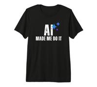 AI Made Me Do It Tech Humor Glitched Logic Graphic Design Premium T-Shirt