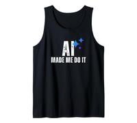 AI Made Me Do It Tech Humor Glitched Logic Graphic Design Tank Top