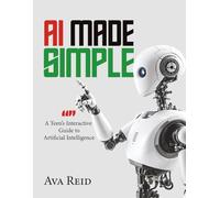 AI Made Simple: A Teen’s Interactive Guide to Artificial Intelligence