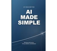 AI Made Simple: Making Artificial Intelligence Accessible (Accessible Technology Series)