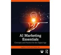 AI Marketing Essentials : Concepts and Practice for the Digital Age