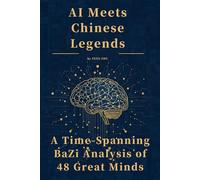 AI MEETS CHINESE LEGENDS: A TIME-SPANNING BAZI ANALYSIS OF 48 GREAT MINDS