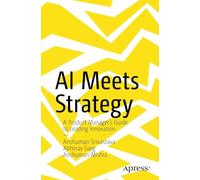 AI Meets Strategy: A Product Manager’s Guide to Leading Innovation