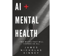 AI & Mental Health Two Waves That Will Change Us All
