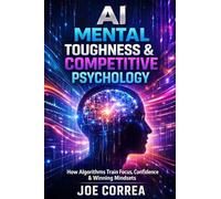 AI Mental Toughness & Competitive Psychology: How Algorithms Train Focus, Confidence & Winning Mindsets (7)