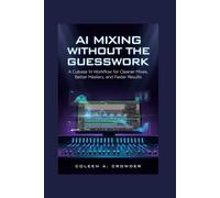 AI Mixing Without the Guesswork: A Cubase 14 Workflow for Cleaner Mixes, Better Masters, and Faster Results