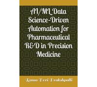 AI/ML Data Science-Driven Automation for Pharmaceutical R&D in Precision Medicine