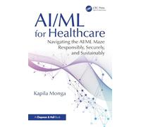 AI/ML for Healthcare: Navigating the AI/ML Maze Responsibly, Securely, and Sustainably