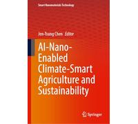 AI-Nano-Enabled Climate-Smart Agriculture and Sustainability (Smart Nanomaterials Technology)
