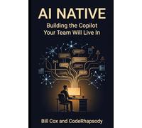 AI Native: Building the Copilot Your Team Will Live In (The Singularity as it Happend)
