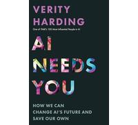 AI Needs You : How We Can Change AI's Future and Save Our Own