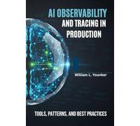 AI Observability and Tracing in Production: Tools, Patterns, and Best Practices: 1 (Optimization & Performance)