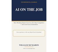 AI on the Job: How Working Seniors Can Use AI to Stay Competitive - and Lead Across Generations
