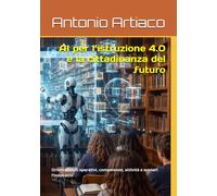AI per l’istruzione 4.0 e la cittadinanza del futuro: Orientamenti operativi, competenze, attività e scenari per l’innovazione educativa