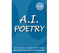 AI Poetry: Artificially generated poems written by the latest in AI technology
