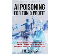 AI Poisoning for Fun & Profit: A Field Guide to Corrupting Large Language Models and Why Nobody Is Stopping You