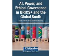 AI, Power, and Ethical Governance in BRICS+ and the Global South